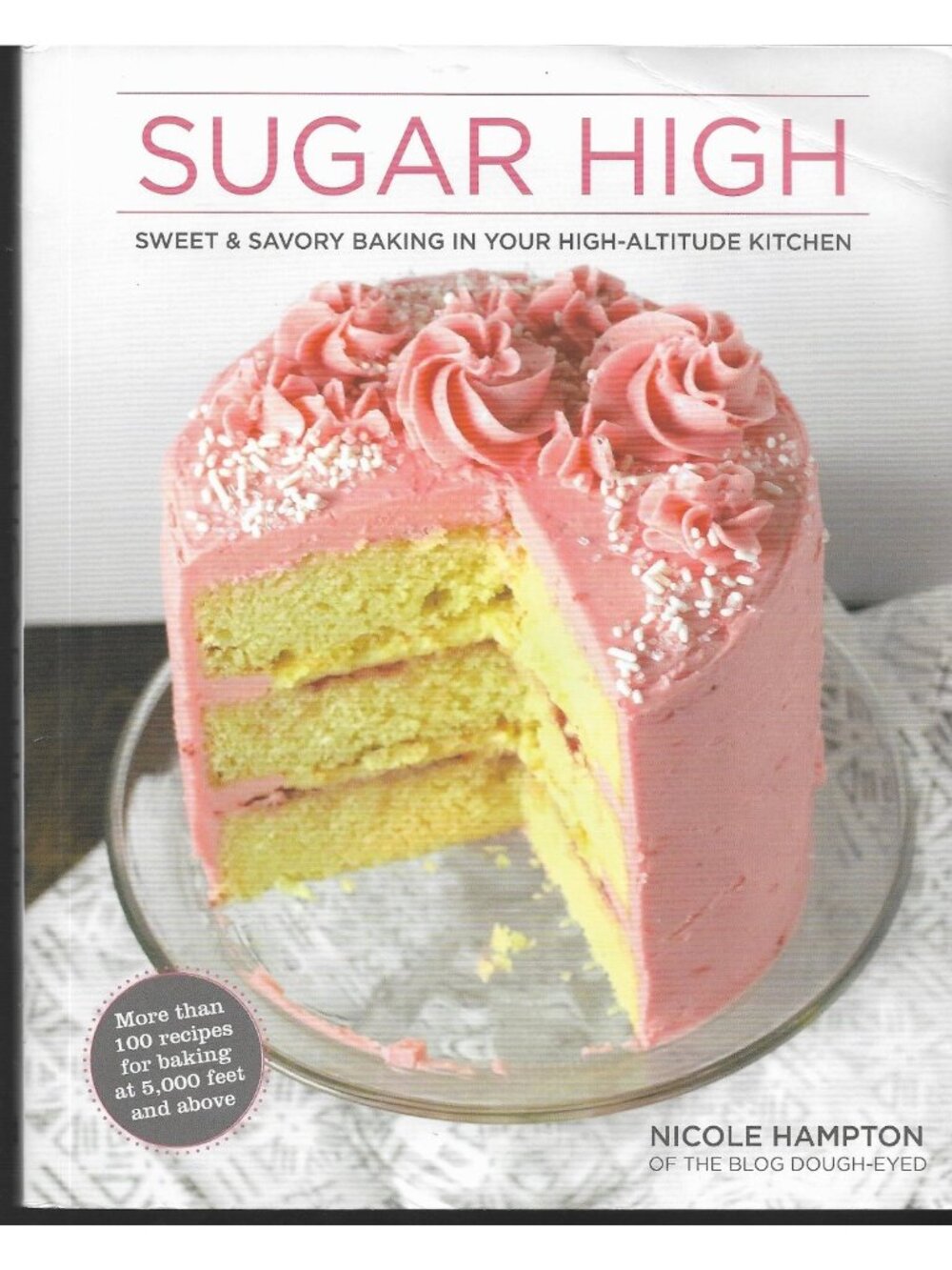 Sugar High Nicole Hampton High-Altitude Baking Cookbook Recipes Graphic Arts